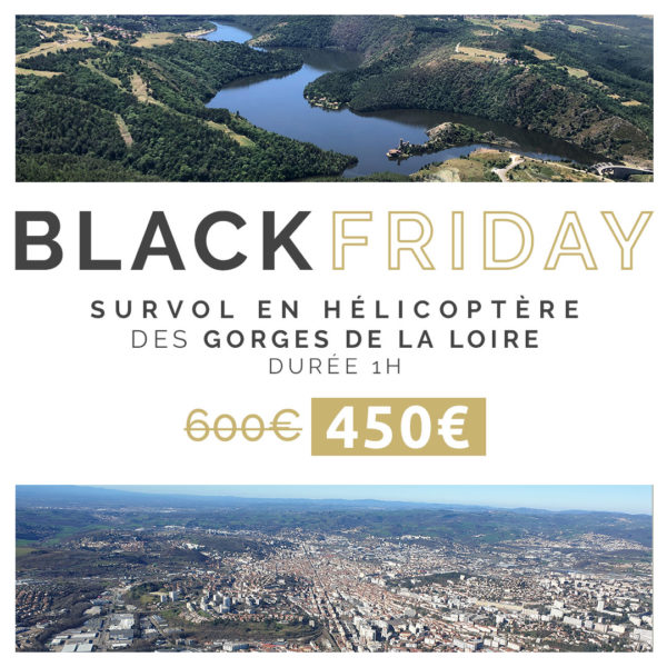 Black Friday FlyForYou Vol en hélicoptère Gorges de la Loire